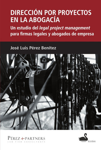 Dirección Por Proyectos En La Abogacía - Pérez Benítez, José