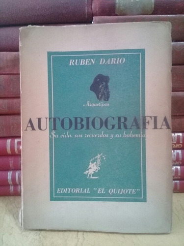 Rubén Darío, Autobiografía - Por José Enrique Rodó - 1947