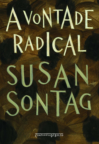 A vontade radical, de Sontag, Susan. Editora Schwarcz SA, capa mole em português, 2015