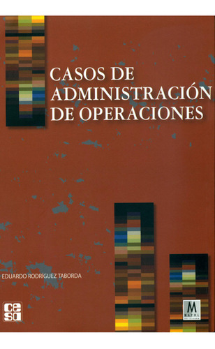 Casos De Administración De Operaciones, De Eduardo Rodríguez Taborda. Serie 9588307084, Vol. 1. Editorial Editorial Cesa, Tapa Blanda, Edición 2007 En Español, 2007