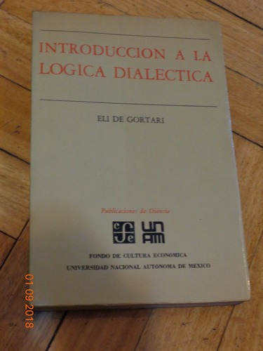 Introducción A La Lógica Dialéctica. Eli De Gortari&-.