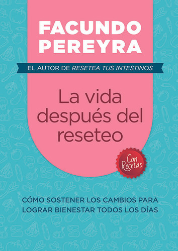 La Vida Despues Del Reseteo ( Con Recetas) - Facundo Pereyra