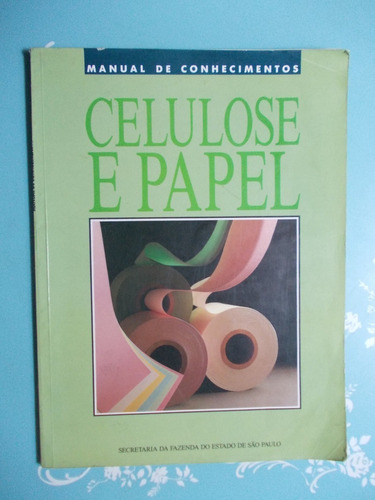 Celulose E Papel. Manual De Conhecimentos. Secret.fazenda Sp