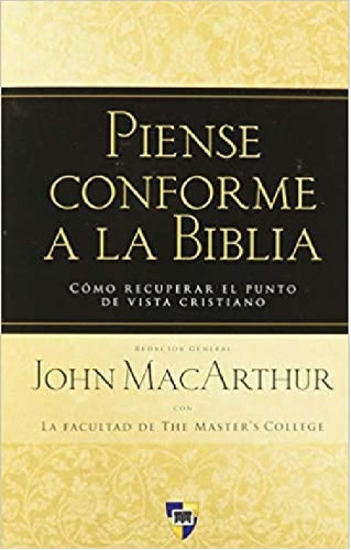 Piense Conforme A La Biblia, John Macarthur