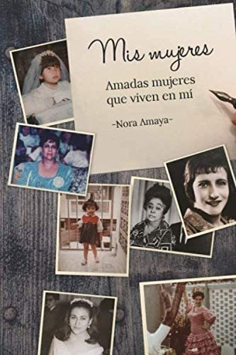 Libro: Mis Mujeres: Amadas Mujeres Que Viven Mí (spanish