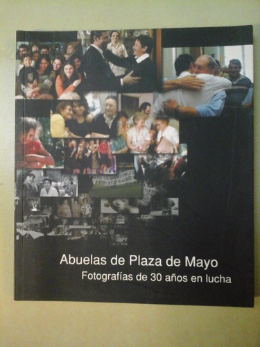* Abuelas De Plaza De Mayo. Fotografias De 30 Años - L093