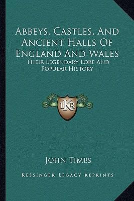 Libro Abbeys, Castles, And Ancient Halls Of England And W...