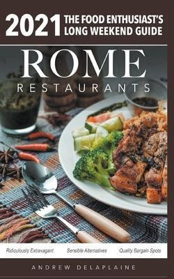 Rome - 2021 Restaurants - The Food Enthusiast's Long Week...