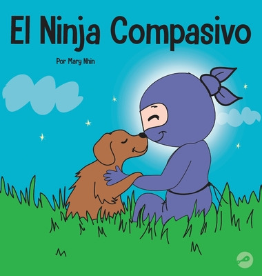 Libro El Ninja Compasivo: Un Libro Para Niã±os Sobre El D...