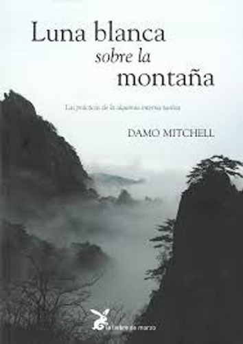 Luna Blanca Sobre La Montaña, De Damo Mitchell. Editorial Liebre De Marzo En Español
