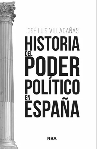 Historia Del Poder Político En España - - *