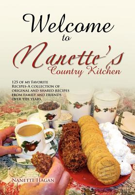 Libro Welcome To Nanette's Country Kitchen: 125 Of My Fav...