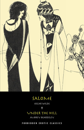 Libro En Inglés: Salome: & Under The Hill (forbidden Erotic