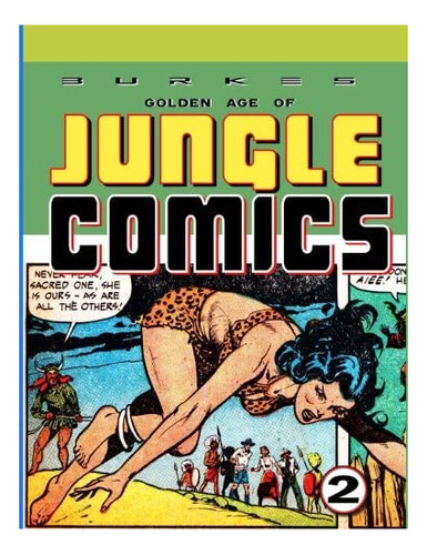 Libro: Burkeøs Golden Age Of Jungle Comics 2
