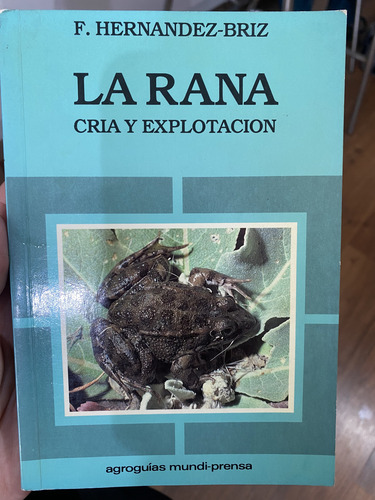 La Rana Cría Y Explotación F. Hernandez-briz (Usado)