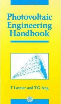 Photovoltaic Engineering Handbook - Tony Gan Ang