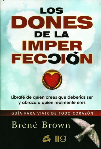 Los Dones De La Imperfeccion - Brene Brown