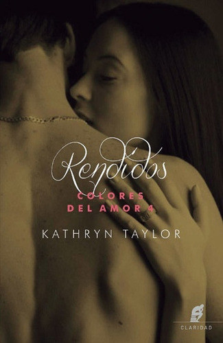 Rendidos. Colores Del Amor 4 - Kathryn Taylor
