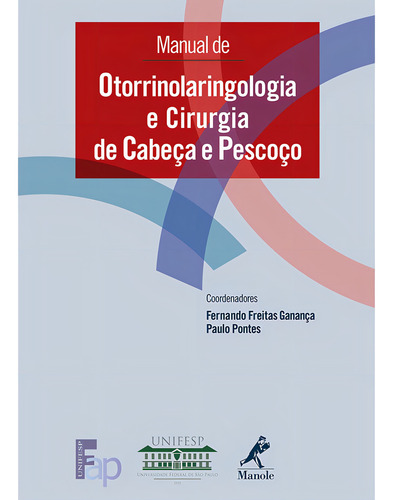 Manual de otorrinolaringologia e cirurgia de cabeça e pescoço, de (Editado(es) por) Ganança, Fernando Freitas. Editorial Editora Manole Saúde, capa mole em português, 2010