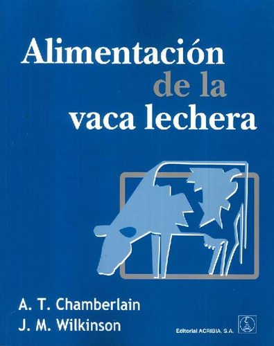 Libro Alimentación De La Vaca Lechera De A.t. Chamberlain, J