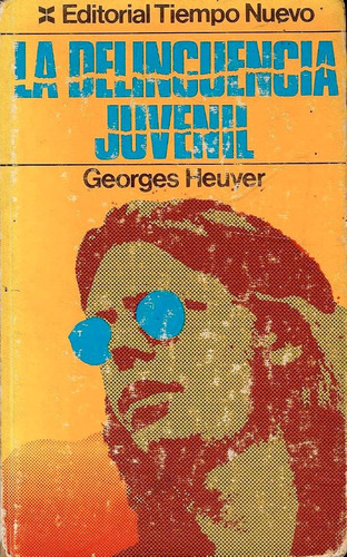 La Delincuencia Juvenil. Heuyer