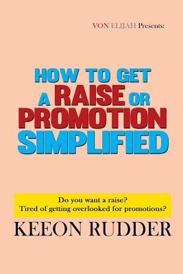 Libro How To Get A Raise Or Promotion Simplified : Do You...