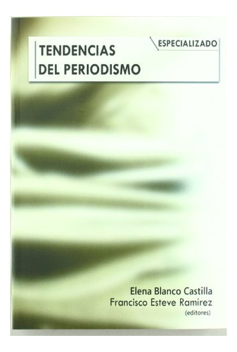 Libro Tendencias Del Periodismo Especializado  De Blanco Ele