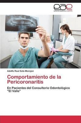 Libro Comportamiento De La Pericoronaritis - Soto Morejon...