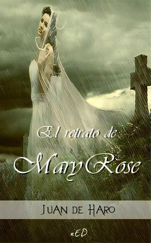 El Retrato De Mary Rose, De Juan De Haro. Editorial Createspace Independent Publishing Platform, Tapa Blanda En Español