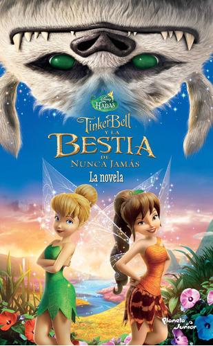 Tinker Bell y la Bestia de Nunca Jamás: La novela, de Disney. Serie Disney Editorial Planeta Infantil México, tapa blanda en español, 2015