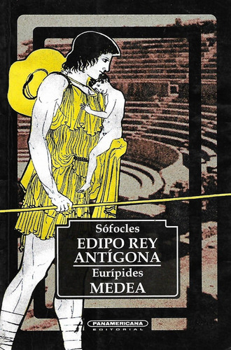 Edipo Rey Antigona/medea. Sofocles, Euripides 
