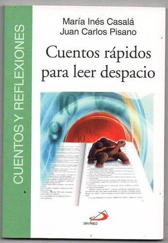 Cuentos Rapidos Para Leer Despacio, De Casala, Maria Ines - Pisano, Juan Carlos. Editorial San Pablo En Español