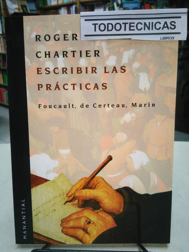 Imagen 1 de 4 de Escribir Las Practicas Foucault , De Certeau M Marin -mn-