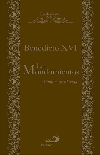 Los Mandamientos, de BENEDICTO XVI. Editorial SAN PABLO EDITORIAL, tapa blanda en español