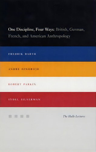 One Discipline, Four Ways, De Fredrik Barth. Editorial University Chicago Press, Tapa Blanda En Inglés