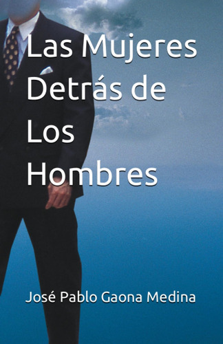 Libro: Las Mujeres Detrás De Los Hombres (spanish Edition)