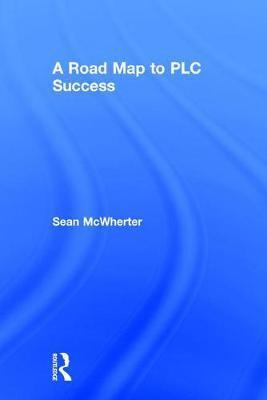 A Road Map To Plc Success - Sean Mcwherter