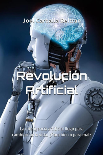 Libro: Revolución Artificial: La Inteligencia Artificial Lle