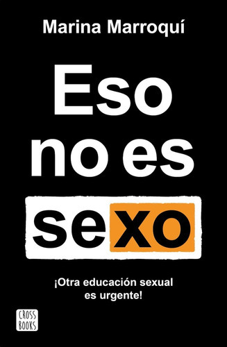 Eso No Es Sexo, De Marroqui Esclapez Marina. Editorial Crossbooks, Tapa Blanda En Español, 2023