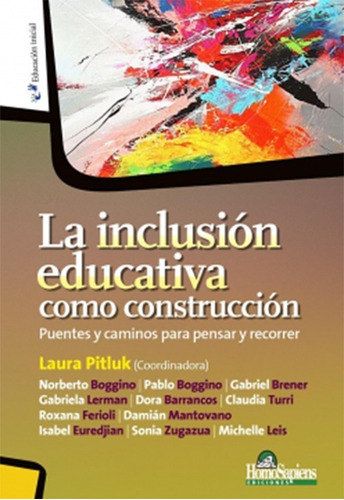 La Inclusión Educativa Como Construcción. Puentes Y Caminos 