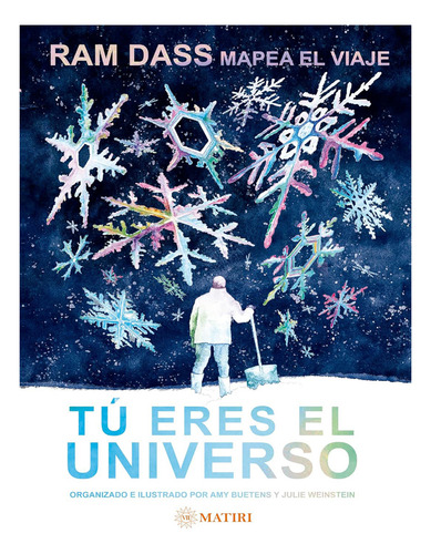 Tú Eres El Universo, De Ram Dass. Editorial Matiri, Tapa Blanda, Edición 1. A Edición 2023 En Español, 2023