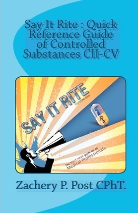 Libro Say It Rite Quick Reference Guide Of Controlled Sub...