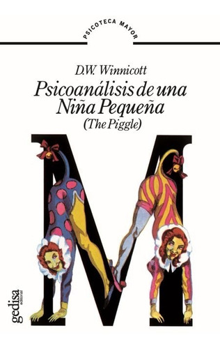 Psicoanálisis De Una Niña Pequeña, Winnicott, Ed. Gedisa