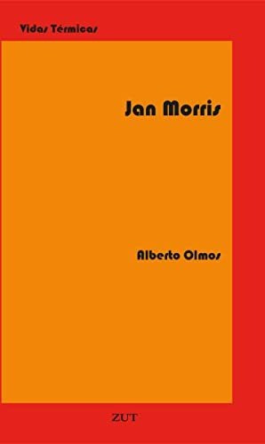 Jan Morris: Ser Otro Y Otra Y Otro Más: 4 (vidas Termicas)
