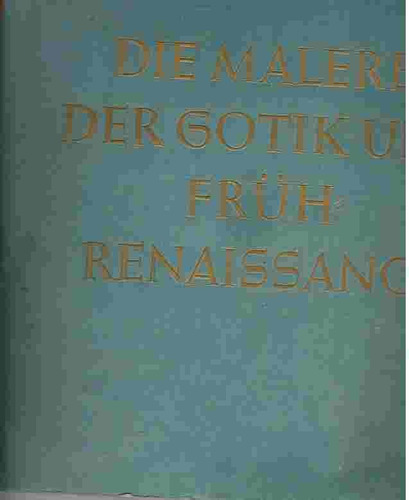 Die Malerei Der Gotik Und Früh Renaissance De Não Idicado...