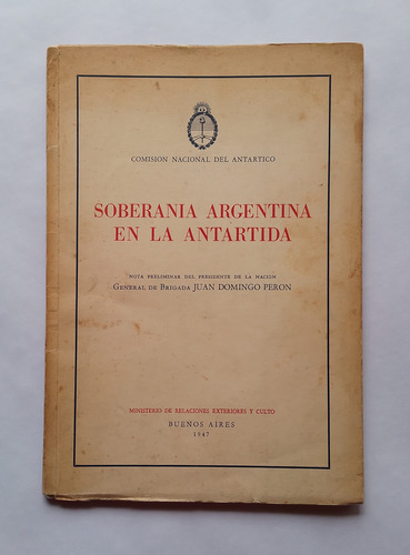 Soberanía Argentina En La Antártida - C. N. Del Antártico