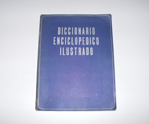 Diccionario Enciclopédico Ilustrado - Ver Descripción