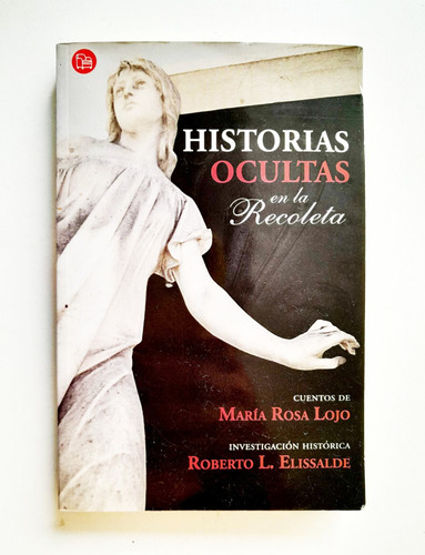 Historias Ocultas En La Recoleta - María Rosa Lojo/elissalde