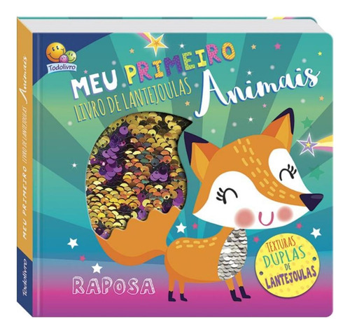 Meu Primeiro Livro De Lantejoulas: Animais - Todo Livro