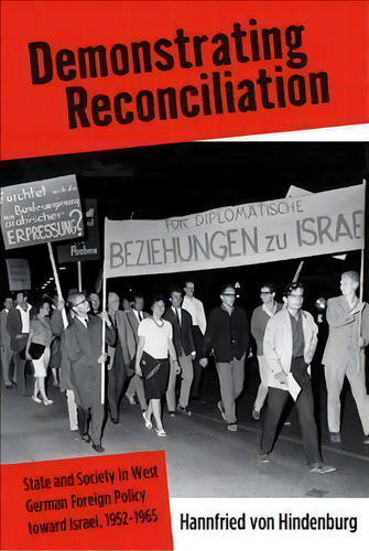 Demonstrating Reconciliation : State And Society In West Ge, De Hannfried Von Hindenburg. Editorial Berghahn Books En Inglés
